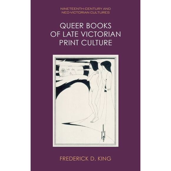 Frederick D. King Other - Queer Books of Late Victorian Print Culture -- Frederick D. King
